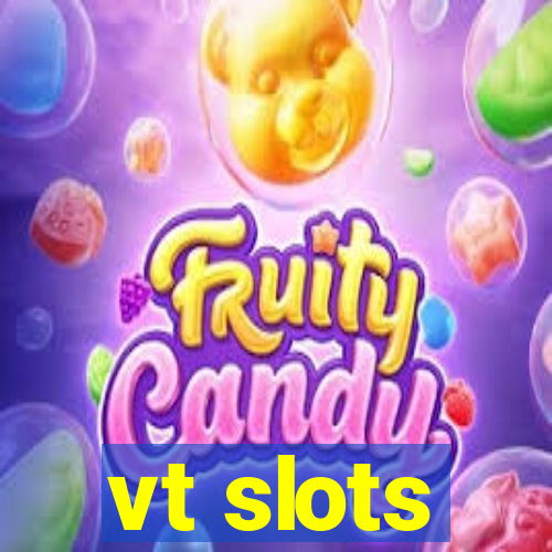 vt slots